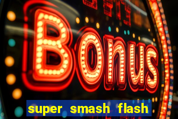 super smash flash 2 jogos 360